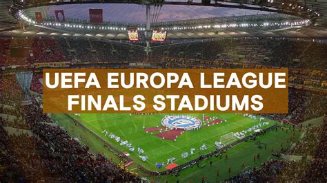 Uefa Europa League Finals Stadiums Tfc Stadiums