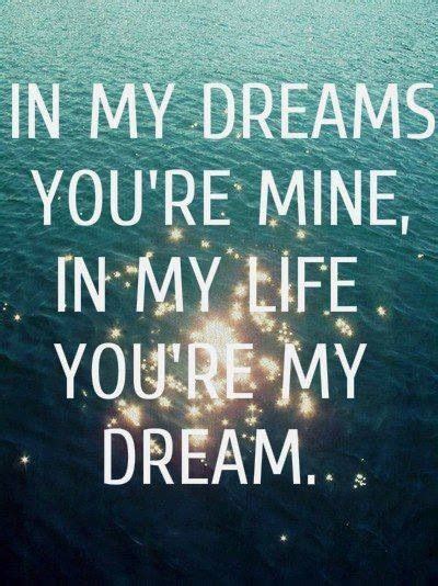 i wish i could tell you and make all my dreams come true dreams come true quotes true quotes