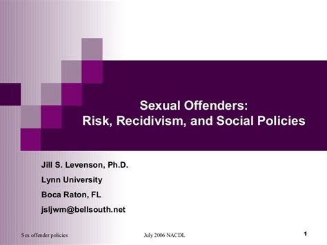Sexual Offenders Risk Recidivism And Social Policies