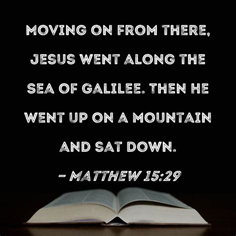 Matthew Moving On From There Jesus Went Along The Sea Of Galilee