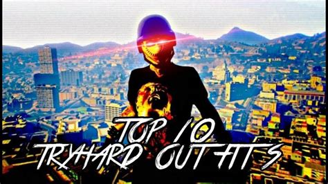 Gta 5 Online My Top 10 Male Tryhard Outfits Youtube