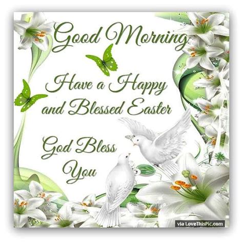 Good Morning Have A Happy And Blessed Easter Pictures Photos And