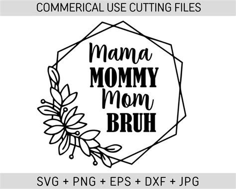 Mama Mommy Mom Bruh Svg Happy Mother Day Mommy Svg Mothers Day Svg