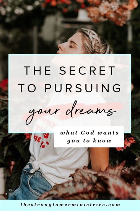 The Secret To Pursuing Your Dreams What God Wants You To Know How To