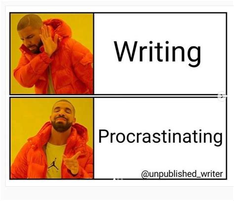 Writing Vs Procrastinating Writers Write Writing Humor Memes Writing