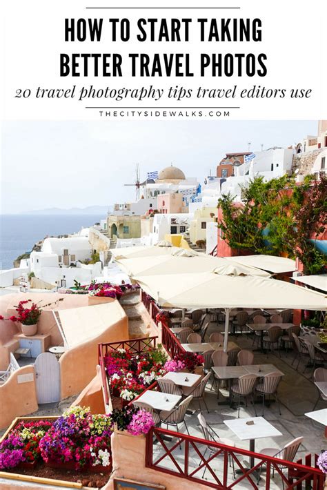 20 Travel Photography Tips To Start Taking Better Travel Photos — The