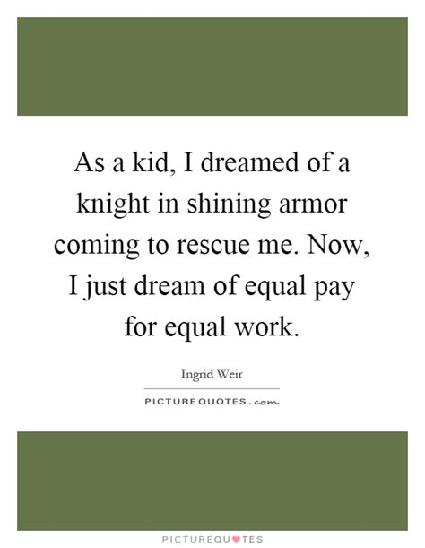 Play sound quotes • headscratchers • playing with • useful notes • analysis • image links • haiku • laconic; Knight In Shining Armor Quotes & Sayings | Knight In Shining Armor Picture Quotes