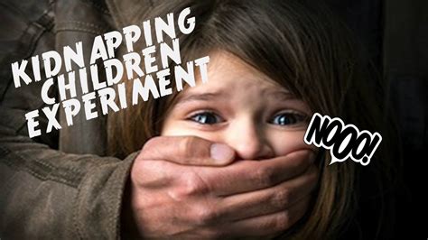 Kidnapping Children Experiment Youtube