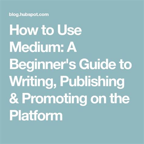 How To Use Medium A Beginners Guide To Writing Publishing