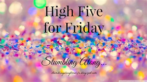 Stumbling Along High Five For Friday Is Back