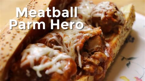 Meatball Parm Hero Meatball Recipe Meatball Sub Youtube