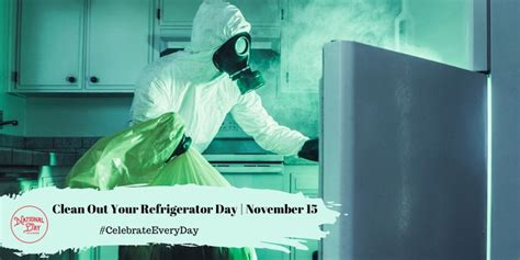 National Clean Out Your Refrigerator Day November 15 In 2022