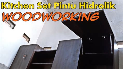 Kitchen Set Pintu Hidrolik Woodworking Indonesia Youtube