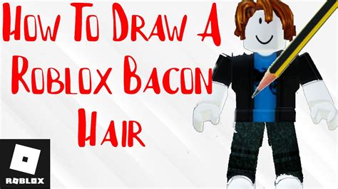 How To Draw A Bacon Hair From Roblox Youtube