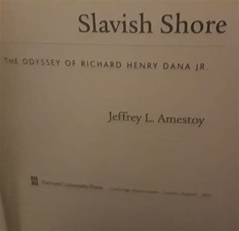 Slavish Shore: The Odyssey of Richard Henry Dana Jr. // FIRST EDITION