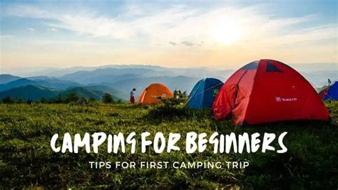 Camping For Beginners A Complete Guide To Gear Safety And Tips