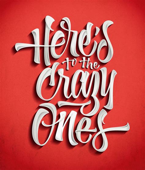 Heres To The Crazy Ones Creative Typography Design Lettering