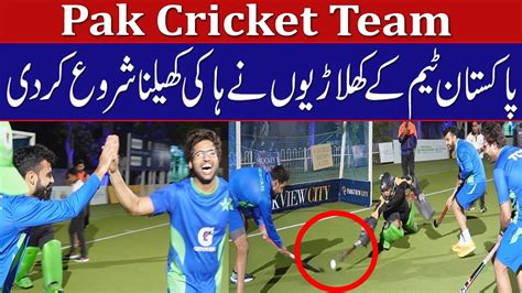 Exclusive Pakistani Cricketers Started Playing Hockey Youtube