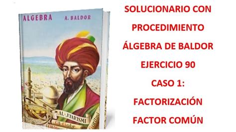What specifically is your problem with algebra de baldor pdf? Álgebra de Baldor EJERCICIO 90 resuelto con procedimiento ...