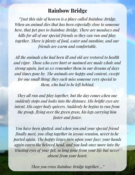 Sep 24, 2018 · free 8.5in x 11 in printable rainbow bridge poem there have been a few newer rainbow bridge poems, but below is the original rainbow bridge poem in a printable version available for free. Original Rainbow Bridge Poem Printable Version for Free ...