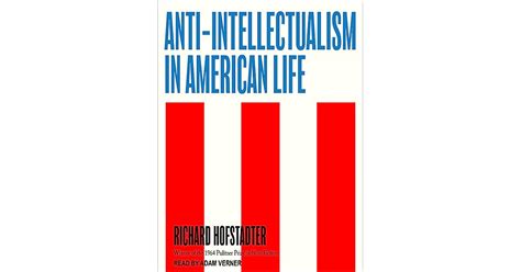 Anti Intellectualism In American Life By Richard Hofstadter