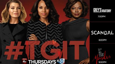 Scandal How To Get Away With Murder And Grey S Anatomy Thank God Its Thursday Tgit Abc13