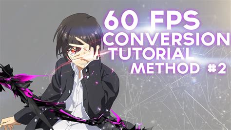 60 Fps Conversion For Anime Or Movies Method 2 Tutorial Youtube