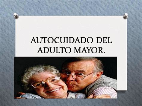 Asistencia Integral Al Adulto Mayor Autocuidado Del Adulto Mayor