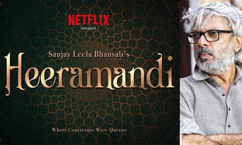 Sanjay Leela Bhansali Unveils First Poster Of Heeramandi Series To