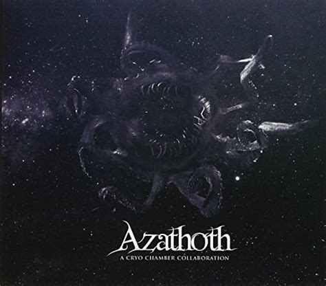 Azathoth A Cryo Chamber Collaboration Various Artists Songs