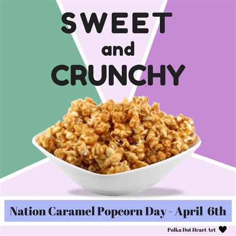 April 6 2018 National Caramel Popcorn Day Sweet And Crunchy Designed