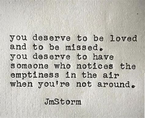 A Great Love Quote You Deserve To Be Loved Everyone No Matter Who They Are Deserves To Have