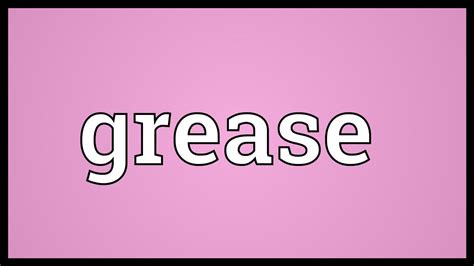 Grease Meaning Youtube