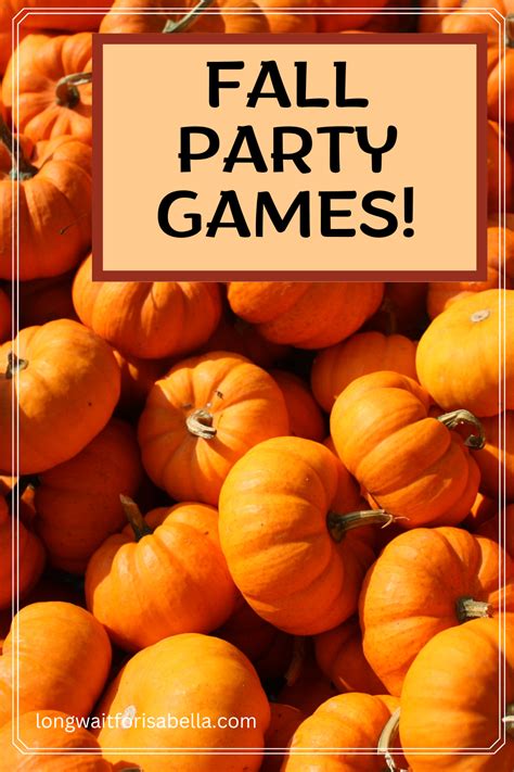 Fall Party Games For Every Age Long Wait For Isabella