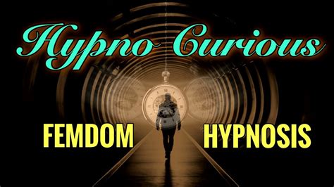 hypno curious femdom erotic hypnosis sensual domination youtube