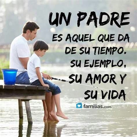Un Padre Mother Quotes Happy Fathers Day Images Father Love Quotes