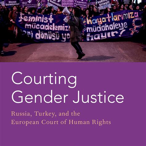 Lisa Sundstrom On Courting Gender Justice Russia Turkey And The European Court Of Human