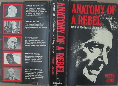 Anatomy Of A Rebelsmith Of Rhodesia A Biography By Joyce Peter Fair