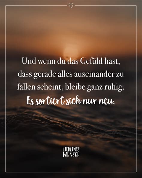 Und Wenn Du Das Gefühl Hast Dass Gerade Alles Auseinander Zu Fallen Scheint Bleibe Ganz Ruhig