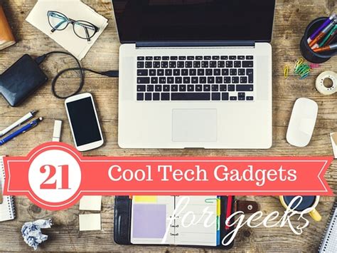 21 Cool Tech Gadgets For Geeks Maggwire