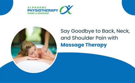 Say Goodbye To Back Neck And Shoulder Pain With Massage Therapy