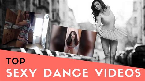 Top Sexy Sexiest Dance Videos Ever Viral Stuff Youtube