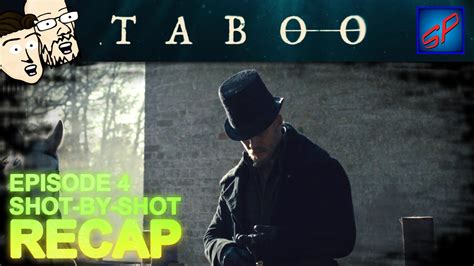Taboo S01e04 Episode 4 Shot By Shot Recap Review Discussion