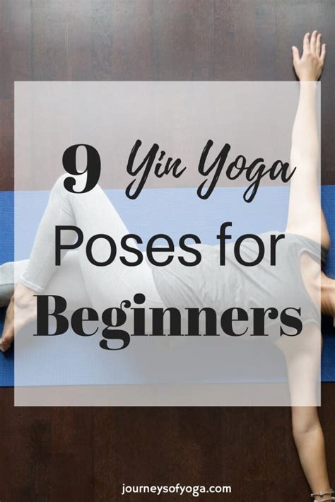 In paul grilley's book yin yoga, he lists eighteen yin poses, . 9 Yin Yoga Postures for Beginners - Journeys of Yoga
