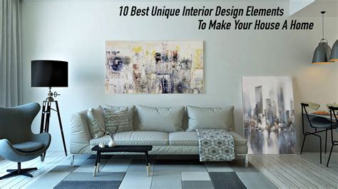 10 Best Unique Interior Design Elements To Make Your House A Home The