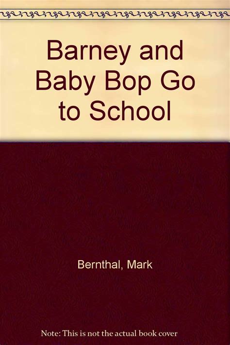 Barney And Baby Bop Go To School Barney Mark S Bernthal
