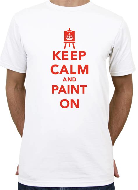 Keep Calm And Paint On T Shirt Mens Barn Eleven