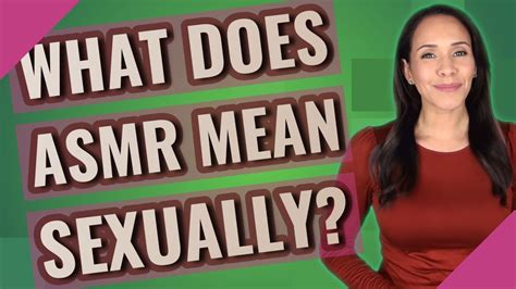 What Does Asmr Mean Sexually Youtube