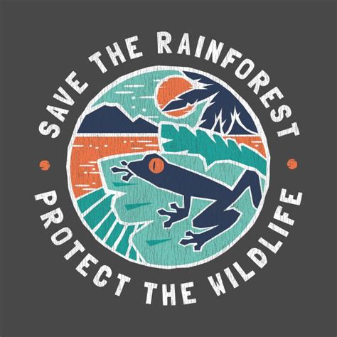 Save The Rainforest Protect The Wildlife By Bangtees Graphic Design