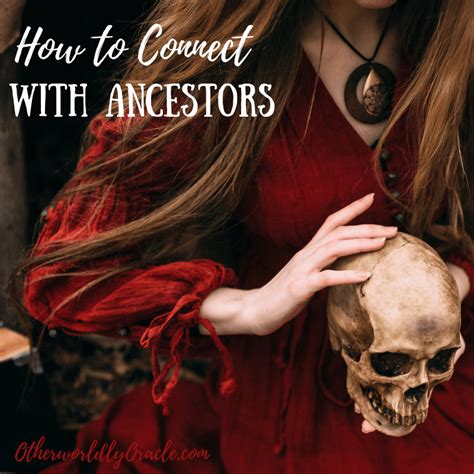 How To Connect With Your Ancestors Otherworldly Oracle